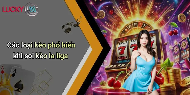 Các loại kèo phổ biến khi soi kèo la liga