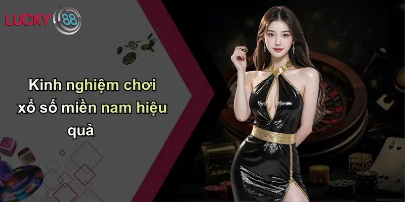 Kinh nghiệm chơi xổ số miền nam hiệu quả